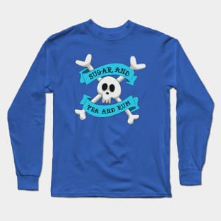 Sugar and Tea and Rum Long Sleeve T-Shirt